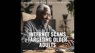 Internet Scams Targeting Older Adults - Deep Dive