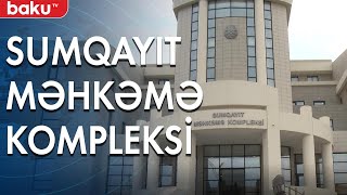 Sumqayıt Məhkəmə Kompleksi ictimaiyyətə təqdim olundu - Baku TV