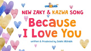 🥰 Because I Love YOU - New Zaky & Kazwa Song