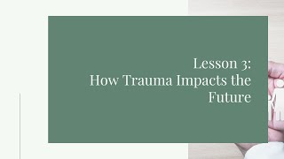Creating a Trauma Informed Library - Module 1: Lesson 3