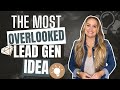 The Best Lead Generation Idea You're Not Using For Your Real Estate Business