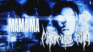 SXLLX - MAMA MA