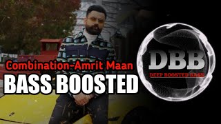 COMBINATION ||Amrit Maan || BASS BOOSTED SONG|| Latest Punjabi song 2020