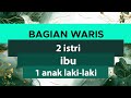 BAGIAN WARIS ( 2 ISTRI )  - IBU - 1 ANAK LAKI-LAKI