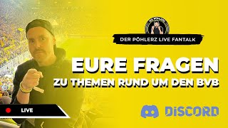 🔴 BVB Fantalk | EURE Fragen rund um Borussia Dortmund! | Der Pöhlerz Discord Tacheles-Talk!