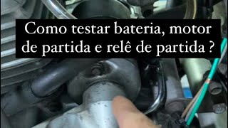 Como testar motor de partida, relê de partida e bateria passo a passo, muito fácil.