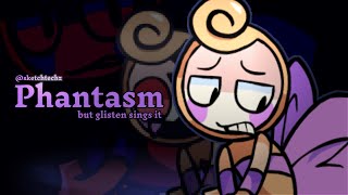 Phantasm But Glisten Sings It (Dandy's World Reskin & Cover)