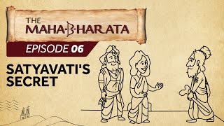 Mahabharata Episode 6 - Satyavati's Secret