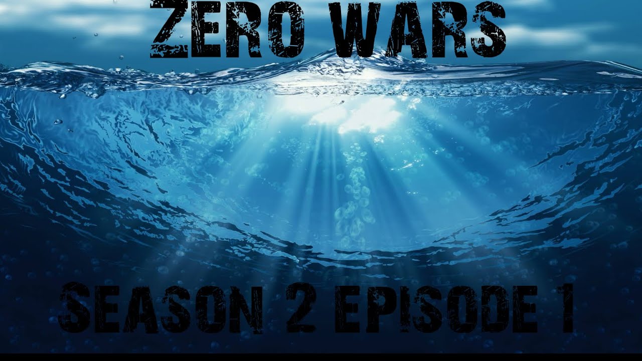 Zero Wars Season Two Episode One Youtube