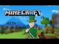 Minecraft VR with SirScrubBuns