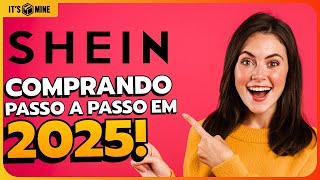 Comprando na SHEIN em 2025! [PASSO A PASSO ATÉ A ENTREGA]