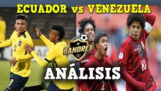 ECUADOR vs VENEZUELA SUB 17  - ANALISIS DEL PARTIDO - Sudamericano sub 17