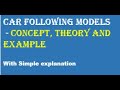 Car following models with basic concept, example and explanation, Car Following models made easy.