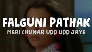Falguni Pathak - Meri Chunar Udd Udd Jaye (Lyrics)