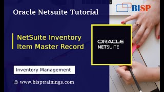 NetSuite Inventory Management| Oracle NetSuite | NetSuite Inventory Item Master Record | BISP