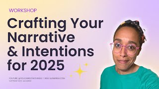 Crafting Your Narrative and Intentions for 2025 | Workshop with Aja Marsh - Momentum Coach