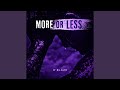 More or Less
