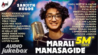 Voice Of Sanjith Hegde (Marali Manasagide) || Sanjith Hegde  Kannada Films Selected Songs || Kannada