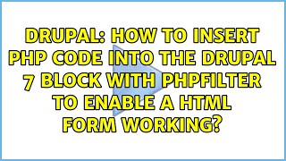 How to insert PHP code into the Drupal 7 block with PHPFilter to enable a html form working?