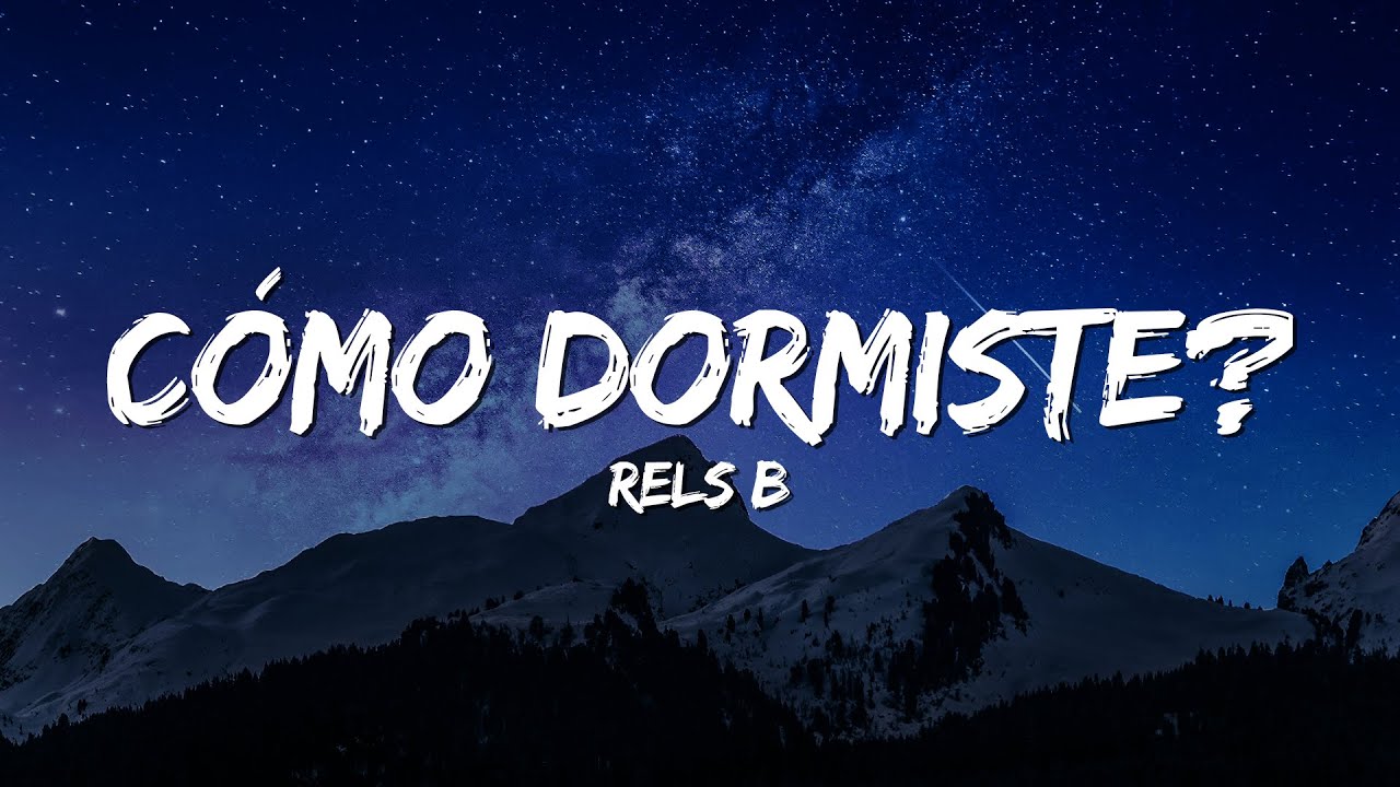 Rels B - Cómo Dormiste? (Letra/Lyrics) - YouTube Music