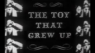 The Toy That Grew Up - \