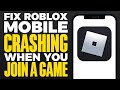 How To Fix Roblox Mobile Crashing When You Join A Game (2024)