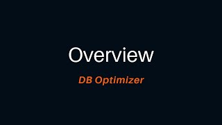 An Overview of DB Optimizer