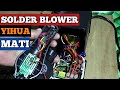 Cara Memperbaiki Solder Blower Yihua 878D Gak Mau Hidup PART 1