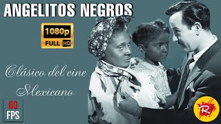 Película completa Pedro infante Angelitos negros 1948  UHD fps60
