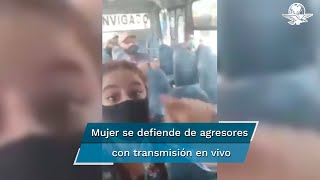 Con transmisión en vivo, mujer se enfrenta a hombres que querían agredirla