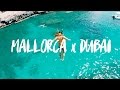 Mallorca x Dubai