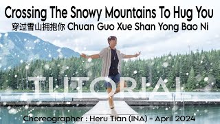 NEW TUTORIAL | CrossingTheSnowyMountainsToHugYou 穿过雪山拥抱你 | LINE DANCE | Low Intermediate | Heru Tian