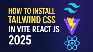How to Install Tailwind CSS in vite React JS 2025