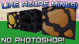 How to Make Azure-Mines Style Ore WITHOUT Photoshop! (Tutorial)