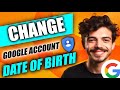 How to Change Date of Birth On Google Account (Full Guide)