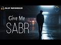 GIVE ME SABR - Emotional Nasheed (Vocals Only)