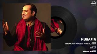 Latest Punjabi Song 2017 | Musafir | Full Audio Song | Arslan Syed ft. Rahat Fateh Ali Khan