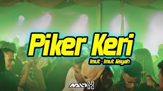 REMIX IMUT - IMUT AISYAH || PIKER KERI || NALDHY NBRT REMIX