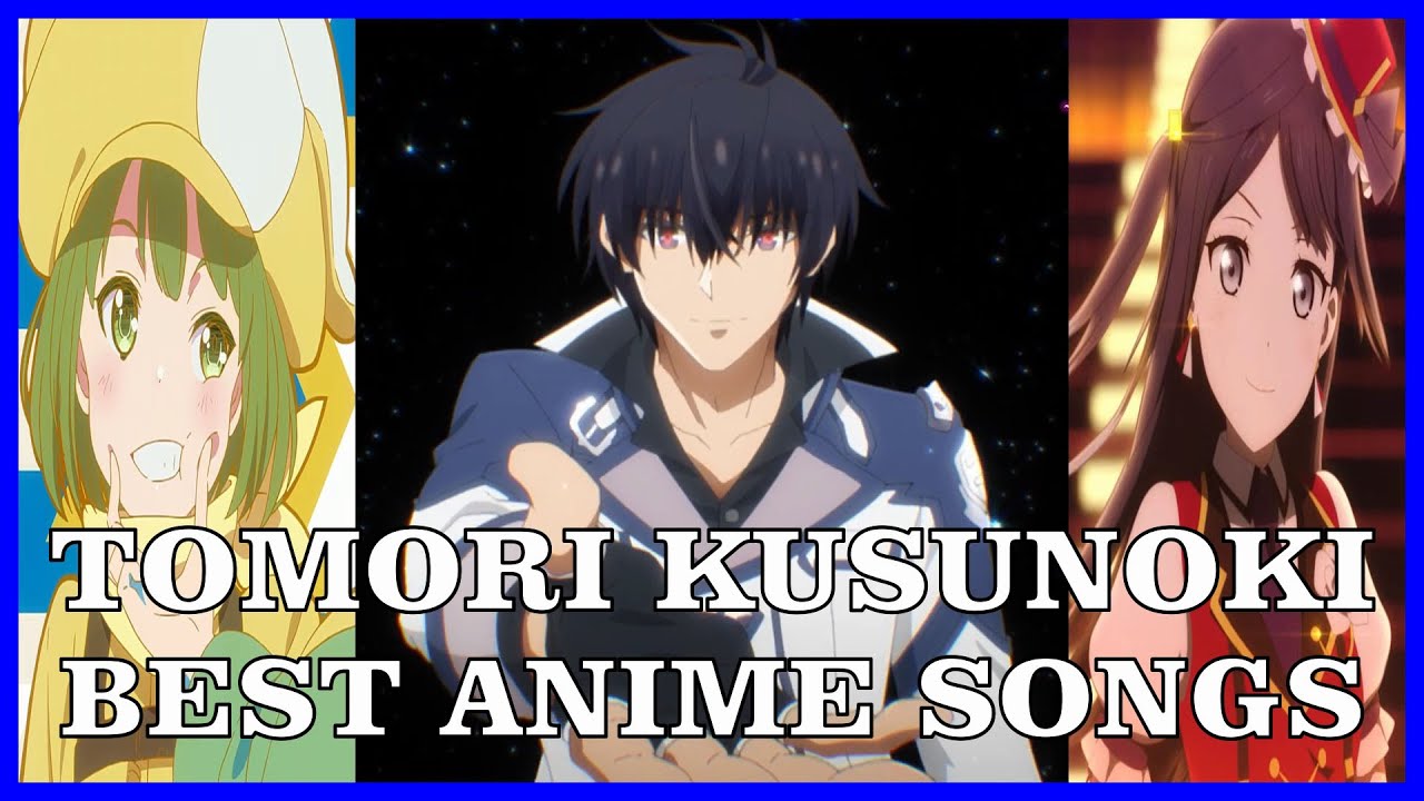 Top Tomori Kusunoki Anime Songs Youtube Music