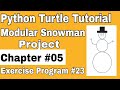 Python Turtle Tutorial | Draw Modular Snowman Project using Turtle | Chapter 5 Exercise Program 23