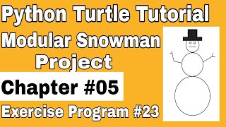 Python Turtle Tutorial | Draw Modular Snowman Project using Turtle | Chapter 5 Exercise Program 23