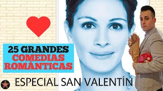 25 GRANDES COMEDIAS ROMÁNTICAS | ESPECIAL SAN VALENTÍN  💘