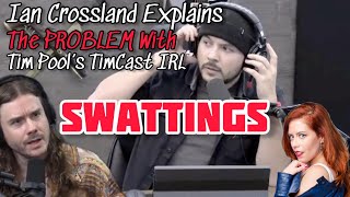 Ian Crossland Explains PROBLEMS w/ Tim Pool's TimCast IRL Swattings! on Chrissie Mayr Podcast