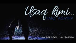 Faiq A?ayev  U?aq Kimi (Official Audio) | 2016
