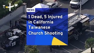 1 Dead, 5 Injured in Shooting at U.S. Taiwanese Church | TaiwanPlus News