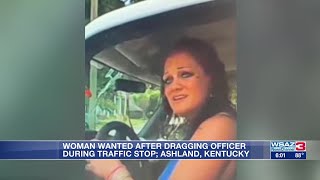 Woman wanted after dragging police officer during traffic stop in Ashland, Kentucky