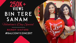 Episode 22 #Balcony_Concert : Bin Tere Sanam | Valentine's Day Special | Antara Nandy & Ankita Nandy