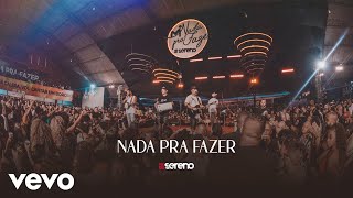 Vou pro Sereno - Nada Pra Fazer (Ao Vivo)