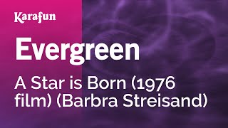 Evergreen - A Star is Born (1976 film) (Barbra Streisand) | Karaoke Version | KaraFun
