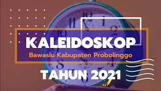 Kaleidoskop Bawaslu Probolinggo Tahun 2021